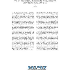 تصویر دانلود کتاب Archeology - AND ON THEY WENT...PROCESSIONS IN SCANDINAVIAN BRONZE AGE CARVINGS باستان شناسی - و آنها ادامه دادند... روندها در کنده کاری های عصر برنز اسکاندیناوی