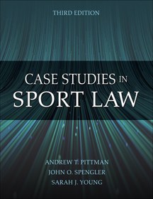 تصویر Case Studies in Sport Law 3rd Edition Andrew T Pittman, John O. Spengler, Sarah J. Young, B08X68T5TF, 1492597449, 1492597457, 9781492597445, 9781492597452, 978-1492597445, 978-1492597452