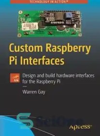 خرید و قیمت دانلود کتاب Custom Raspberry Pi Interfaces Design and build ...