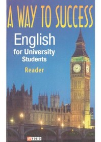 تصویر دانلود کتاب A Way to Success: English for University Students. Reader 