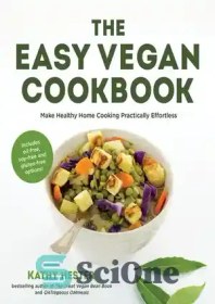 تصویر دانلود کتاب The Easy Vegan Cookbook ; Make Healthy Home Cooking Practically Effortless - کتاب آشپزی آسان گیاهخواری ; آشپزی خانه سالم را عملاً بدون دردسر کنید 