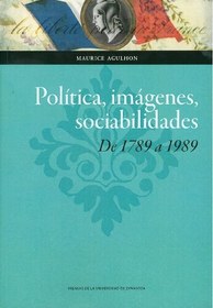تصویر دانلود کتاب Política, imágenes, sociabilidades. De 1789 a 1989 2016 کتاب اسپانیایی سیاست، تصاویر، جامعه پذیری. از 1789 تا 1989 2016