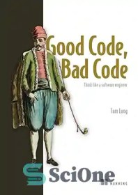 تصویر دانلود کتاب Good Code, Bad Code: Think like a software engineer - کد خوب، کد بد: مانند یک مهندس نرم افزار فکر کنید 