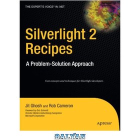 تصویر دانلود کتاب Silverlight 2 Recipes: A Problem-Solution Approach (Expert\'s Voice in .Net) دستور العمل های سیلورلایت 2: رویکردی برای حل مشکل (صدای متخصص در نت)