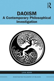 تصویر دانلود کتاب Daoism: A Contemporary Philosophical Investigation (Investigating Philosophy of Religion) ویرایش 1 کتاب انگلیسی دائوئیسم: بررسی فلسفی معاصر (بررسی فلسفه دین) ویرایش 1