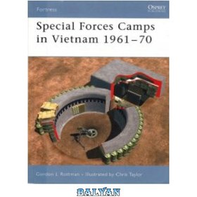 تصویر دانلود کتاب Special Forces Camps in Vietnam 1961 - 70 اردوگاه های نیروهای ویژه در ویتنام 1961 - 70