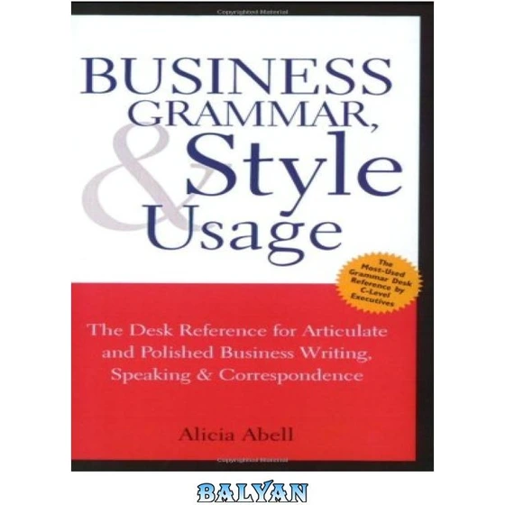 خرید و قیمت دانلود کتاب Business Grammar, Style & Usage: The Most Used Desk Reference for ...