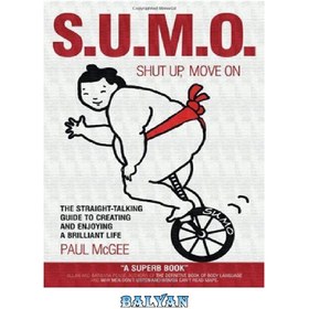 تصویر دانلود کتاب SUMO (Shut Up, Move On): The Straight-Talking Guide to Creating and Enjoying a Brilliant Life 