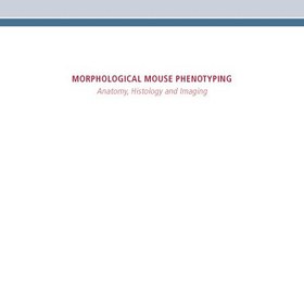 تصویر دانلود کتاب Morphological Mouse Phenotyping. Anatomy, Histology and Imaging 1st Edition کتاب انگلیسی فنوتیپ مورفولوژیکی موش آناتومی، بافت شناسی و تصویربرداری 1st Edition