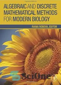 تصویر دانلود کتاب Algebraic and Discrete Mathematical Methods for Modern Biology - روش های ریاضی جبری و گسسته برای زیست شناسی مدرن 