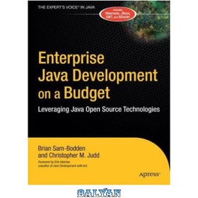 تصویر دانلود کتاب Enterprise Java Development on a Budget: Leveraging Java Open Source Technologies توسعه جاوای سازمانی بر اساس بودجه: استفاده از فناوری‌های منبع باز جاوا