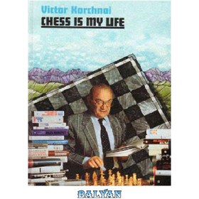 تصویر دانلود کتاب Chess Is My Life - Autobiography and Games شطرنج زندگی من است - زندگی نامه و بازی