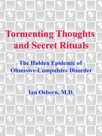 تصویر دانلود کتاب Tormenting thoughts and secret rituals: the hidden epidemic of obsessive-compulsive disorder کتاب انگلیسی عذاب آور افکار و آیین های مخفی: اپیدمی پنهان اختلال وسواس فکری عملی