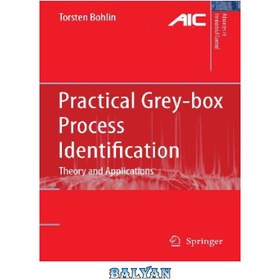 تصویر دانلود کتاب Practical grey-box process identification: theory and applications شناسایی عملی فرآیند جعبه خاکستری: نظریه و کاربردها