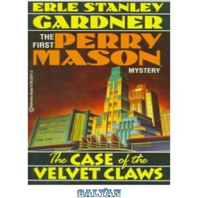 تصویر دانلود کتاب The Case of the Velvet Claws ( Perry Mason # 1 ) مورد پنجه های مخملی (پری میسون شماره 1)