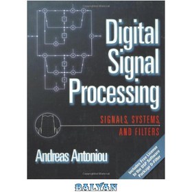 تصویر دانلود کتاب Digital Signal Processing SIGNALS SYSTEMS AND FILTERS - Andreas Antoniou =Digital Signal Processin سیستم های سیگنال و فیلترهای پردازش سیگنال دیجیتال - آندریاس آنتونیو = پردازش سیگنال دیجیتال