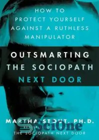 تصویر دانلود کتاب Outsmarting the Sociopath Next Door: How to Protect Yourself Against a Ruthless Manipulator - پیشی گرفتن از جامعه شناسی همسایه: چگونه از خود در برابر یک دستکاری بی رحم محافظت کنیم 