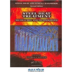 تصویر دانلود کتاب Steel Heat Treatment Handbook Metallurgy And Technologies کتاب راهنمای عملیات حرارتی فولاد متالورژی و فناوری ها