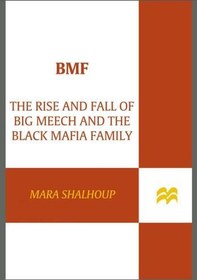 تصویر دانلود کتاب BMF: The Rise and Fall of Big Meech and the Black Mafia Family ویرایش 1 کتاب انگلیسی BMF: ظهور و سقوط Big Meech و خانواده مافیای سیاه ویرایش 1