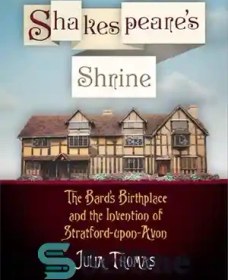 خرید و قیمت دانلود کتاب Shakespeare’s Shrine: The Bard’s Birthplace and ...