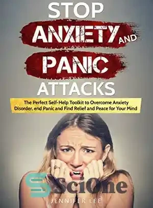 خرید و قیمت دانلود کتاب Stop Anxiety and Panic Attacks: The Perfect  Self-Help Toolkit to Overcome Anxiety Disorder, end Panic and Find Relief  and Peace for your Mind – توقف اضطراب و