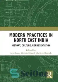 تصویر دانلود کتاب Modern practices in North East India : History, culutre, representation - شیوه های مدرن در شمال شرق هند: تاریخ، فرهنگ، نمایندگی 