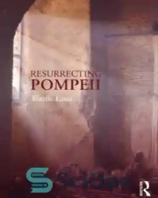 تصویر دانلود کتاب Resurrecting Pompeii - رستاخیز پمپئی 