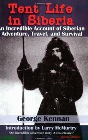 تصویر کتاب Tent Life in Siberia: An Incredible Account of Siberian Adventure, Travel, and Survival نسخه کامل 