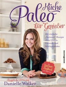 تصویر دانلود کتاب Paleo-Küche für Genießer: 160 einfache ''Steinzeit''-Rezepte ohne Gluten, Getreide und Milchprodukte 4. Auflage کتاب آلمانی غذاهای سرخپوشان برای خبره ها: 160 دستور العمل ساده "عصر حجر" بدون گلوتن، غلات و محصولات لبنی 4. Auflage