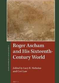 تصویر دانلود کتاب Roger Ascham and His Sixteenth-Century World (St Andrews Studies in Reformation History) 2020 کتاب انگلیسی راجر آشام و جهان قرن شانزدهم او (مطالعات سنت اندروز در تاریخ اصلاحات) 2020