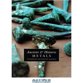 تصویر دانلود کتاب Ancient &amp; Historic Metals: Conservation and Scientific Research فلزات باستانی و تاریخی: حفاظت و تحقیقات علمی