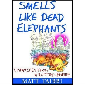 تصویر کتاب زبان اصلی Smells Like Dead Elephants اثر Matt Taibbi 