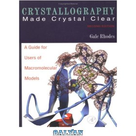 تصویر دانلود کتاب Crystallography Made Crystal Clear. A Guide for Users of Macromolecular Models کریستالوگرافی با شفافیت ساخته شده است. راهنمای کاربران مدل های ماکرومولکولی