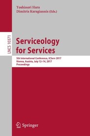 تصویر دانلود کتاب Serviceology for Services : 5th International Conference, ICServ 2017, Vienna, Austria, July 12-14, 2017, Proceedings 2017 کتاب انگلیسی Serviceology for Services: پنجمین کنفرانس بین المللی، ICServ 2017، وین، اتریش، 12-14 ژوئیه، 2017، مجموعه مقالات 2017