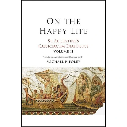 Michael P. Foley خرید و قیمت کتاب زبان اصلی On the Happy Life اثر Saint Augustine and ...