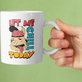 تصویر ماگ سرامیکی طرح let me chill today کد 00654 