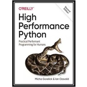 تصویر کتاب High Performance Python: Practical Performant Programming for Humans اثر Micha Gorelick and Ian Ozsvald انتشارات مؤ 