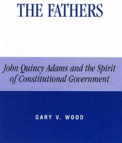 تصویر دانلود کتاب Heir to the Fathers: John Quincy Adams and the Spirit of Constitutional Government 2004 