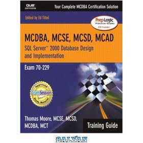 تصویر دانلود کتاب MCSE Training Guide (70-229): Designing and Implementing Databases with Microsoft® SQL Server™ 2000 Enterprise Edition راهنمای آموزشی MCSE (70-229): طراحی و پیاده‌سازی پایگاه‌های داده با Microsoft® SQL Server™ 2000 Enterprise Edition