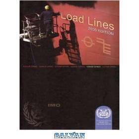 تصویر دانلود کتاب Load lines: International Convention on Load Lines, 1966 and Protocol of 1988, as amended in 2003 خطوط بار: کنوانسیون بین المللی خطوط بار، 1966 و پروتکل 1988، اصلاح شده در سال 2003