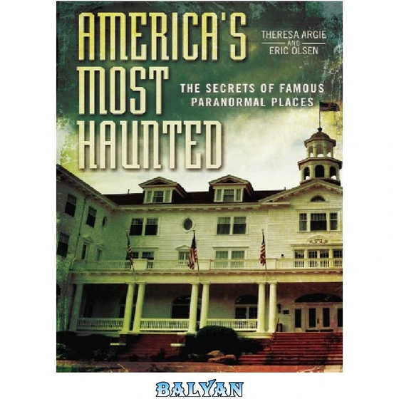 America S Most Haunted The Secrets Of Famous