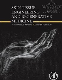 تصویر Skin Tissue Engineering and Regenerative Medicine 1st Edition2016 مهندسی بافت پوست و پزشکی بازساختی Skin Tissue Engineering and Regenerative Medicine 1st Edition2016 مهندسی بافت پوست و پزشکی بازساختی