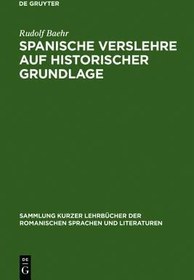 تصویر کتاب Spanische Verslehre auf historischer Grundlage (Sammlung Kurzer Lehrbucher Der Romanischen Sprachen Und Lite) (German Edition) نسخه کامل 