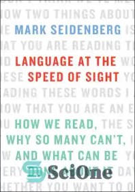 تصویر دانلود کتاب Language at the Speed of Sight: How We Read, Why So Many Can't, and What Can Be Done about It - زبان در سرعت دید: چگونه می خوانیم، چرا بسیاری نمی توانند، و چه کاری می توان در مورد آن انجام داد 