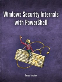 تصویر دانلود کتاب Windows Security Internals with PowerShell (Earley Access Edition) 