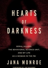 تصویر کتاب Hearts of Darkness: Serial Killers, the Behavioral Science Unit, and My Life as a Woman in the FBI نسخه کامل 