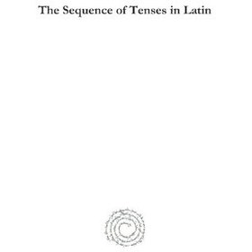 تصویر دانلود کتاب The Sequence of Tenses in Latin the Sequence of Tenses in Latin the Sequence of Tenses in Latin the Sequence of Tenses in Latin 2009 کتاب انگلیسی دنباله زمانها در لاتین دنباله زمانها در لاتین دنباله زمانها در لاتین دنباله زمانها در لاتین 2009