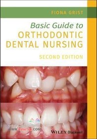 تصویر Basic Guide to Orthodontic Dental Nursing (Basic Guide Dentistry Series) 2nd Ediciónراهنمای پایه برای پرستاری ارتودنسی دندان 