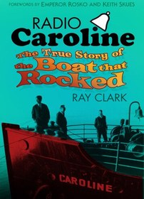 تصویر دانلود کتاب Radio Caroline : the True Story of the Boat that Rocked 2014 کتاب انگلیسی رادیو کارولین: داستان واقعی قایق که تکان خورد 2014