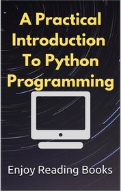 تصویر دانلود کتاب A Practical Introduction to Python Programming 2012 کتاب انگلیسی مقدمه ای کاربردی بر برنامه نویسی پایتون 2012